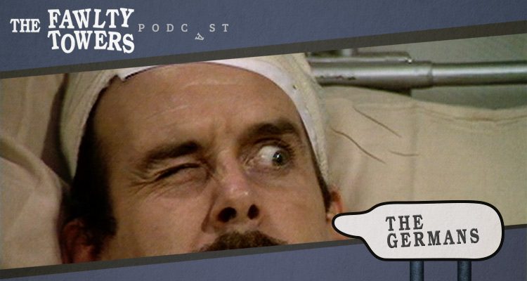 Fawlty Towers Podcast - Episode 6 - The Germans