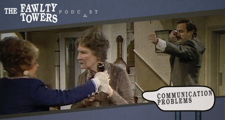 Fawlty Towers Podcast - Episode 7 - Communication Problems